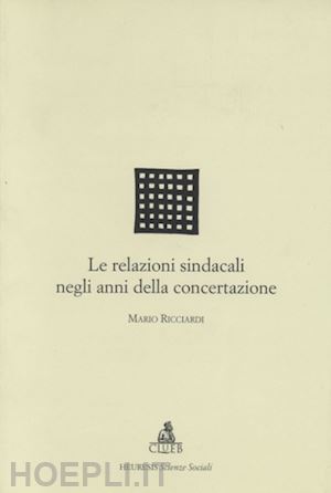 ricciardi mario - le relazioni sindacali negli anni della concertazione