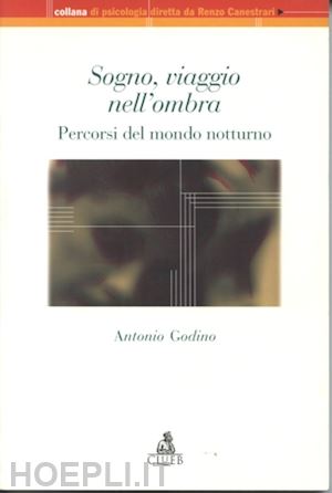 godino antonio - sogno, viaggio nell'ombra