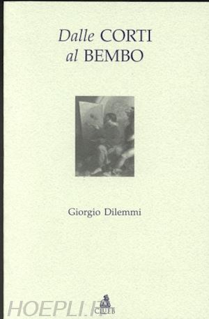 dilemmi giorgio - dalle corti al bembo