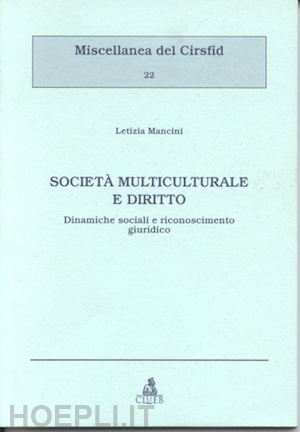 mancini letizia - società multiculturale e diritto. dinamiche sociali e riconoscimento giuridico