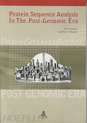 casadio rita; masotti lanfranco - protein sequence analysis in the post-genomic era