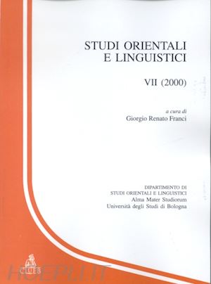 franci g. r.(curatore) - studi orientali e linguistici. vol. 7