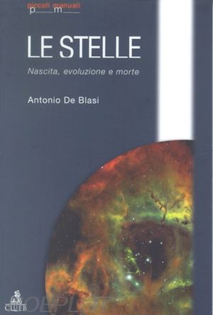 de blasi antonio - le stelle: nascita, evoluzione e morte