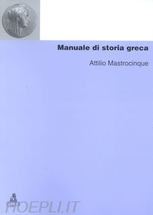 mastrocinque attilio - manuale di storia greca