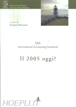 matacena a.(curatore) - ias. international accounting standards. il 2005 oggi?
