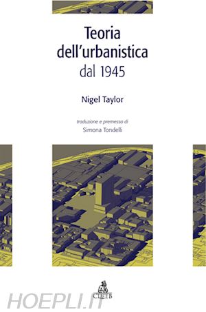 taylor nigel; tondelli s. (curatore) - teoria dell'urbanistica dal 1945
