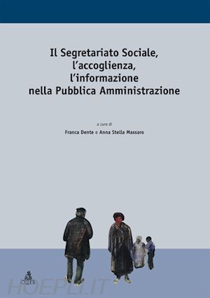 dente f.(curatore); massaro a. s.(curatore) - il segretariato sociale, l'accoglienza, l'informazione nella pubblica amministrazione