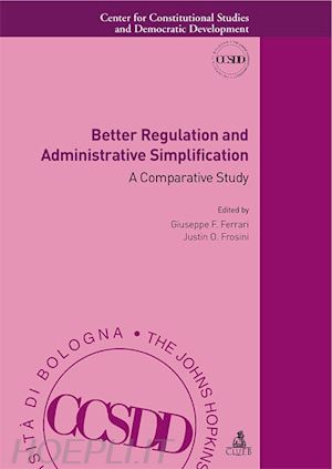 ferrari g.(curatore); frosini j. o.(curatore) - better regulation and administrative simplification. a comparative study