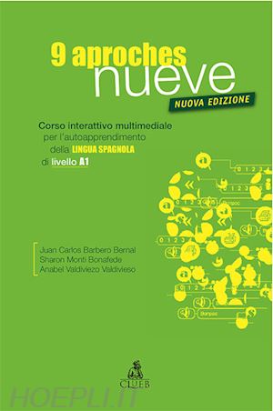 barbero bernal juan c.; monti bonafede sharon; valdiviezo valdivie - nueve aproches. corso interattivo multimediale per l'autoapprendimento della lingua spagnola di livello a1. cd-rom