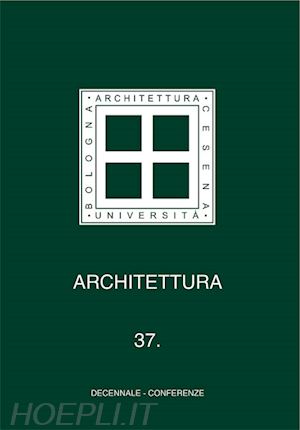  - architettura. vol. 37: decennale. annuario.