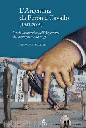 francesco silvestri - l'argentina da peron a cavallo (1945-2003)