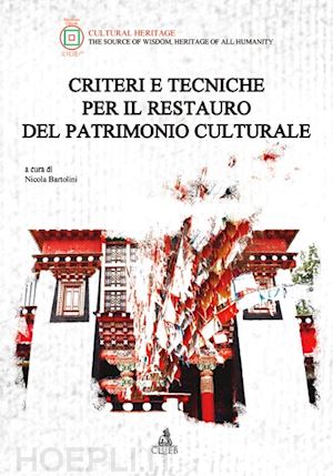 bartolini n.(curatore) - criteri e tecniche per il restauro del patrimonio culturale