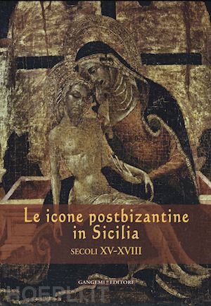 guida maria katja - le icone postbizantine in sicilia. secoli xv-xviii