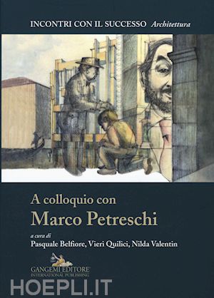 belfiore p.(curatore); quilici v.(curatore); valentin n.(curatore) - a colloquio con marco petreschi. ediz. illustrata