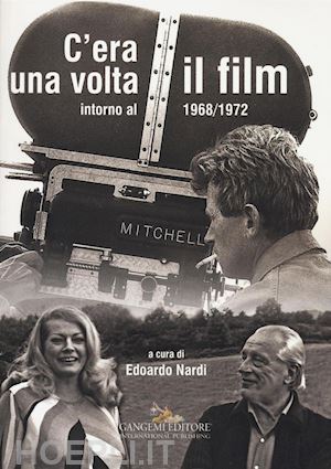 nardi e.(curatore) - c'era una volta il film. intorno al 1968/1972. ediz. illustrata