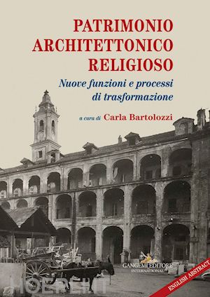 bartolozzi c. (curatore) - patrimonio architettonico religioso