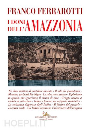 ferrarotti franco - i doni dell'amazzonia