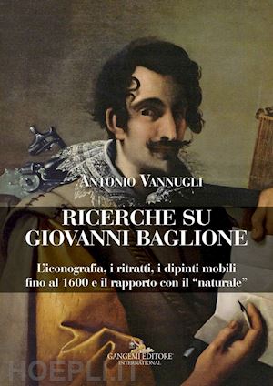 vannugli antonio - ricerche su giovanni baglione