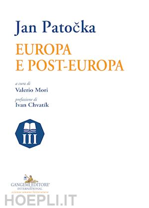 patocka jan; mori v. (curatore) - europa e post-europa