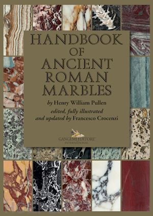 pullen henry william; crocenzi f. (curatore) - handbook of ancient roman marbles