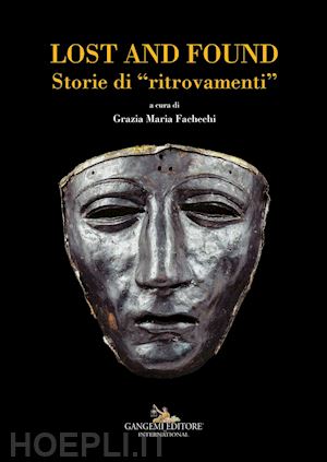 fachechi g. m.(curatore) - lost and found. storie di «ritrovamenti». ediz. italiana e inglese
