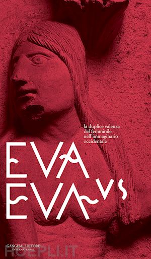 bruciati a. (curatore); osanna m. (curatore); porro d. (curatore) - eva vs eva