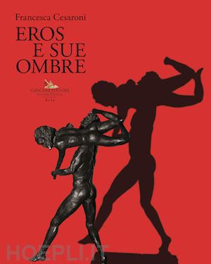 mercurio g.(curatore) - francesca cesaroni. eros e sue ombre. catalogo della mostra (roma, 27 giugno-27 luglio 2019). ediz. illustrata