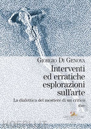 di genova giorgio - interventi ed erratiche esplorazioni sull'arte