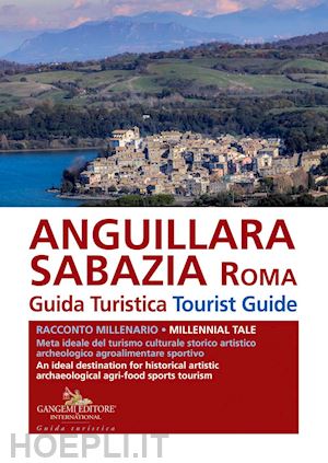 lorizzo p. (curatore); normando v. (curatore) - anguillara sabazia. guida turistica-tourist guide