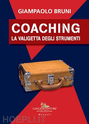 bruni giampaolo - coaching. la valigetta degli strumenti