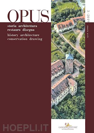 varagnoli c.(curatore) - opus. quaderno di storia architettura restauro disegno. ediz. italiana e inglese (2019). vol. 3