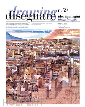 docci m.(curatore); bianchini c.(curatore) - disegnare. idee, immagini. ediz. italiana e inglese (2019). vol. 59