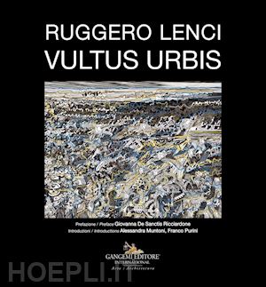  - ruggero lenci. vultus urbis. ediz. a colori