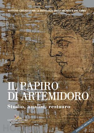 sebastiani m. l. (curatore); cavalieri p. (curatore) - il papiro di artemidoro . studio, analisi, restauro