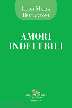 bellantoni luigi maria - amori indelebili