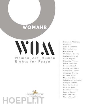 canova l. (curatore); di iorio p. m. (curatore) - womahr. women art human rights for peace. ediz. italiana e inglese