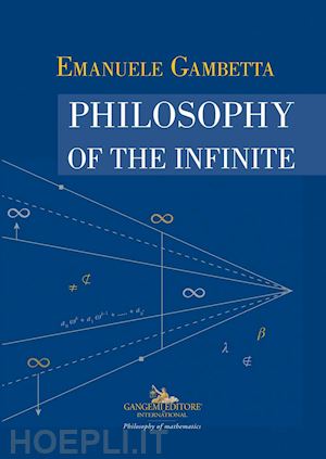 gambetta emanuele - philosophy of the infinite