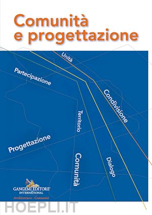 benedetti j. (curatore) - comunita' e progettazione. atti della giornata nazionale «comunita' e progettazi