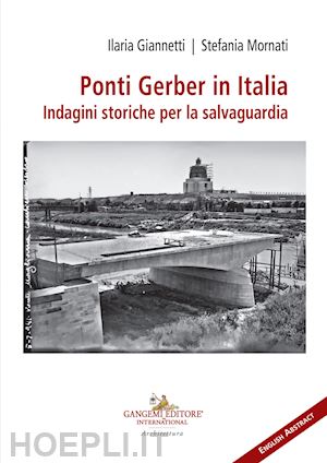 giannetti ilaria; mornati stefania - ponti gerber in italia. indagini storiche per la salvaguardia