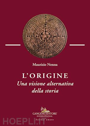 nenna maurizio - l'origine. una visione alternativa della storia