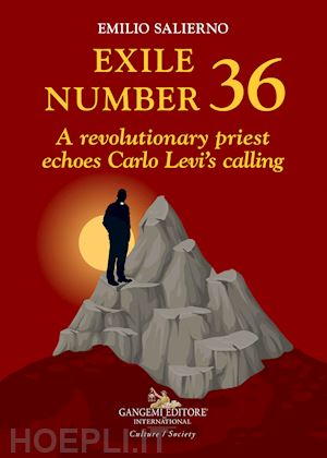 salierno emilio - exile number 36. a revolutionary priest echoes carlo levi's calling