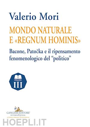 mori valerio - mondo naturale e «regnum hominis»