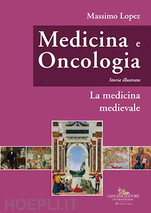 lopez massimo - medicina e oncologia. storia illustrata