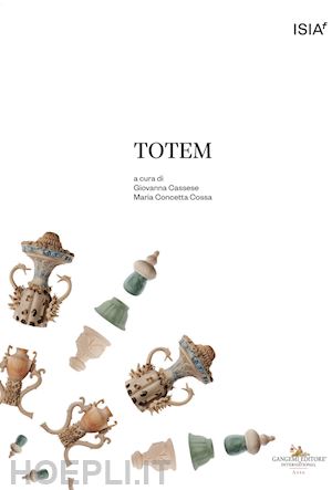 cassese g.(curatore); cossa m. c.(curatore) - totem. materia relazionale. materia laboratoriale. un workshop con diego cibelli