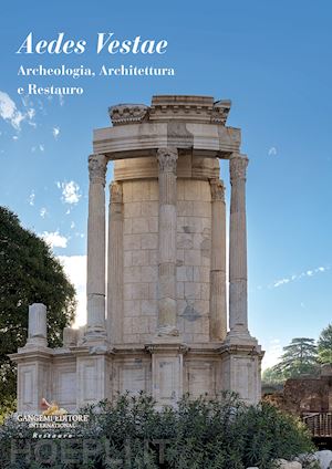 russo a.; rinaldi f.; giovannetti g. - aedes vestae. archeologia, architettura e restauro