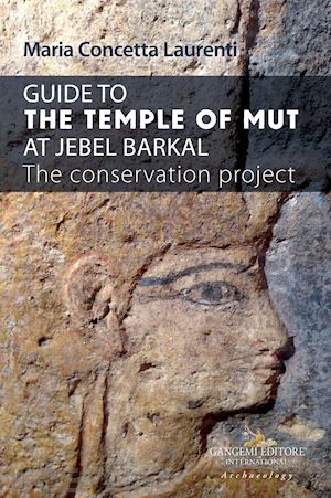 laurenti maria concetta - guide to the temple of mut at jebel barkal. the conservation project