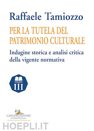 tamiozzo raffaele - per la tutela del patrimonio culturale