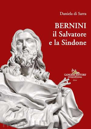 di sarra daniela - bernini, il salvatore e la sindone