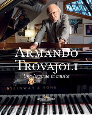 trovajoli m. (curatore); nicosia a. (curatore); nicosia f. (curatore) - armando trovajoli. una leggenda in musica. catalogo della mostra (roma, 11 marzo