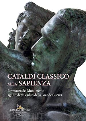 billi eliana; rorro angelandreina - cataldi classico alla sapienza. il restauro del monumento agli studenti caduti